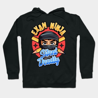 Exam Ninja - Silent But Deadly | Fun Student Design Hoodie